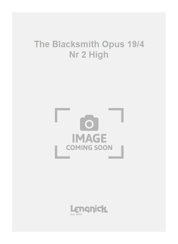The Blacksmith Opus 19/4 Nr 2 High